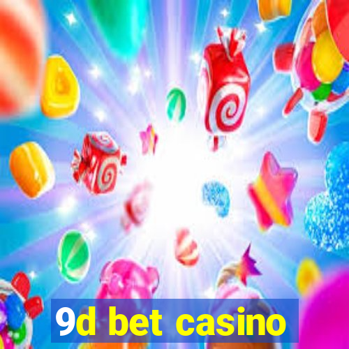 9d bet casino